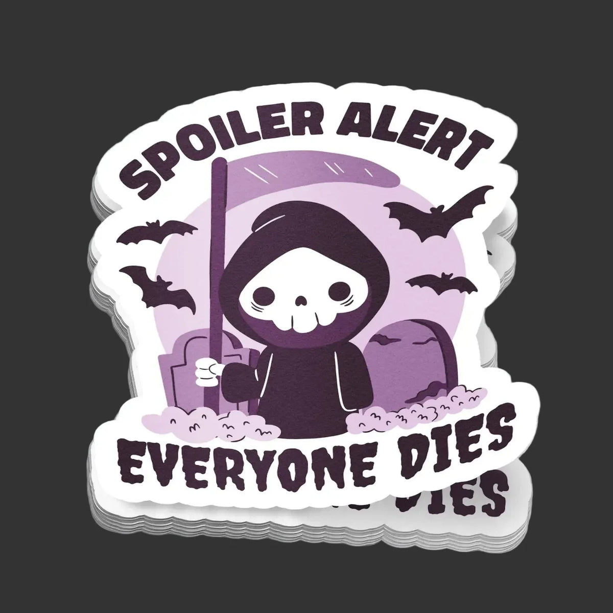 A die-cut sticker featuring a cartoon grim reaper with a skull face holding a scythe, surrounded by bats, tombstones, and the text 'SPOILER ALERT' and 'EVERYONE DIES' on a light gray background.