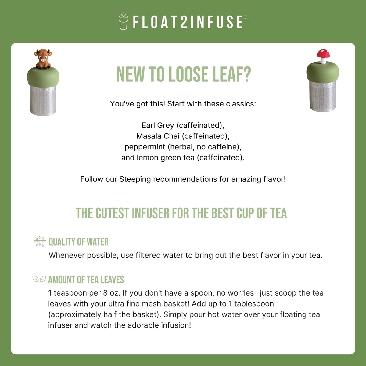 An informational graphic for the Float2Infuse tea infuser, featuring two small illustrations of the green and silver infuser on either side of text that reads 'NEW TO LOOSE LEAF?' and includes a list of recommended tea flavors and usage tips.